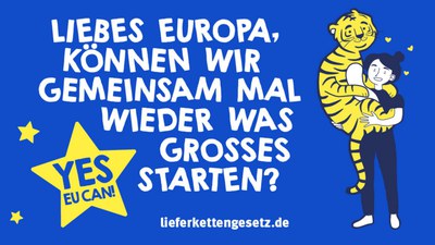 Neue Kampagne der Initiative Lieferkettengesetz: #yesEUcan! - Petition an Bundeskanzler Olaf Scholz Neue Kampagne der Initiative Lieferkettengesetz: #yesEUcan! - Petition an Bundeskanzler Olaf Scholz