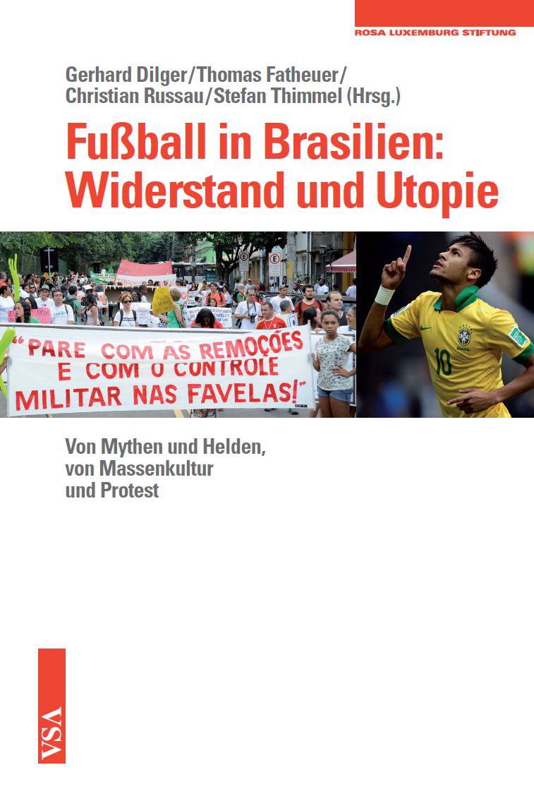 «Fußball in Brasilien: Widerstand und Utopie»