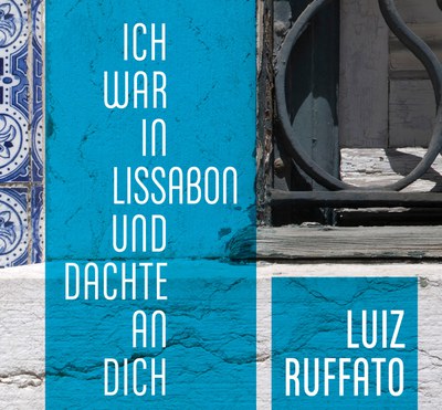 Rezension: Ich war in Lissabon und dachte an dich