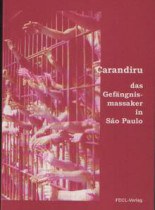 Verwaltungsgericht São Paulo: Das Gefängnismassaker von Carandiru aus dem Jahr 1992 verjährt bei Zivilrechtsklagen auf Entschädigungen gegen den Staat nicht.