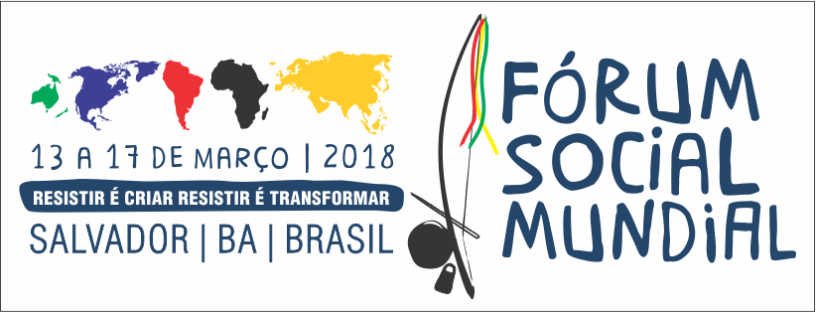 Widerstand, Kreativität für Neues und Transformation – das Weltsozialforum 2018 in Salvador/Bahia