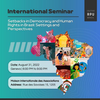INTERNATIONAL SEMINAR – Setbacks in Democracy and Human Rights in Brazil: Settings and Perspectives INTERNATIONAL SEMINAR – Setbacks in Democracy and Human Rights in Brazil: Settings and Perspectives